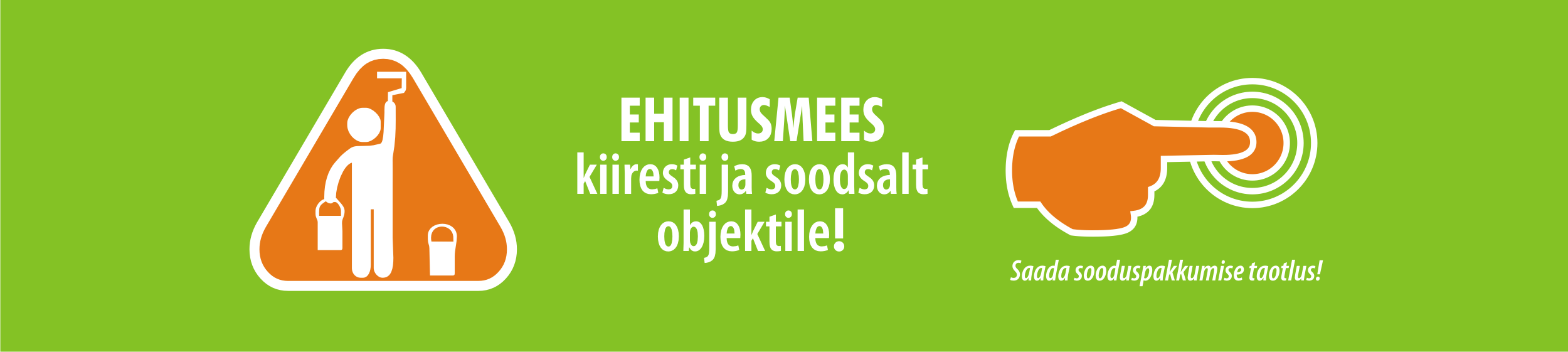 Ehitusmees esimesel päeval poole soodsam!